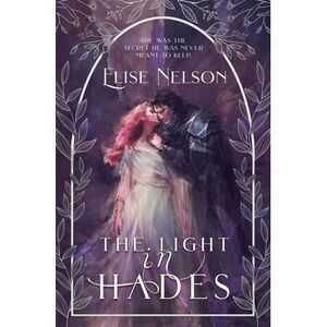 The Light in Hades -- Elise Nelson